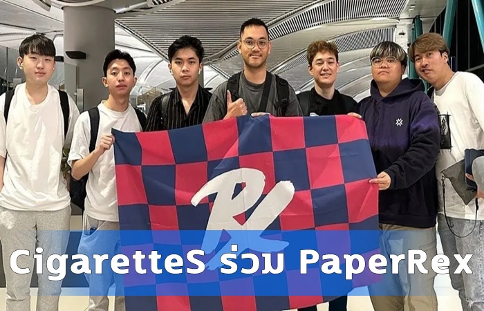 CigaretteS ร่วม Paper Rex